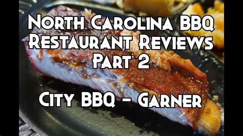 North Carolina Bbq Restaurant Reviews City Bbq Garner Youtube
