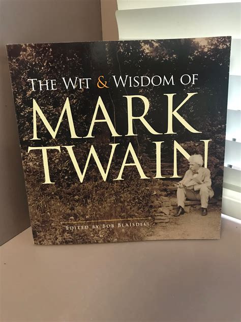 The Wit And Wisdom Of Mark Twain The Mark Twain Boyhood Home And Museum