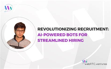 Revolutionizing Recruitment Ai Powered Bots For Streamlined Hiring