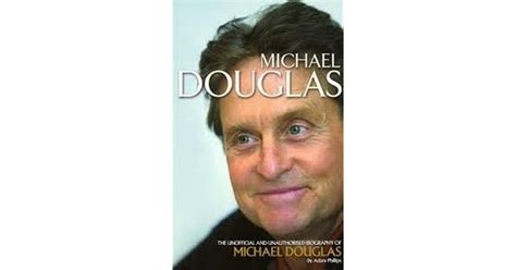 Michael Douglas The Unofficial Biography By Adam Phillips