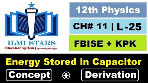 Energy Stored In A Capacitor Class 12 Physics Chapter 11 Electrostatics Youtube