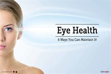 Eye Health 6 Ways You Can Maintain It By Dr Ramesh Babu Lybrate
