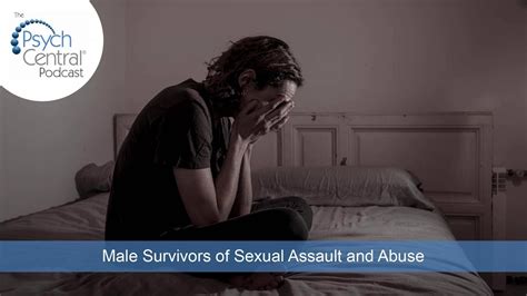 Male Survivors Of Sexual Assault And Abuse Youtube