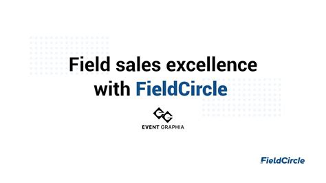 Field Sales Excellence With Fieldcircle Eventgraphia Youtube