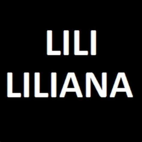 Lili Liliana Youtube