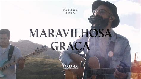 Maravilhosa Graça Ipalpha Música Youtube