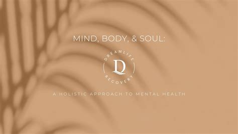 Mind Body Soul A Holistic Approach To Mental Health