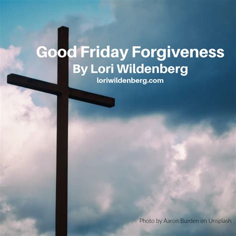 Good Friday Forgiveness Lori Wildenberg