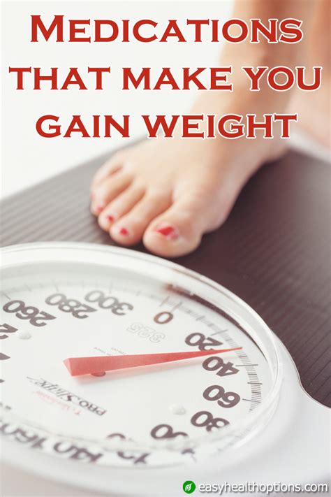Medications That Make You Gain Weight Slideshow Easy Health Options