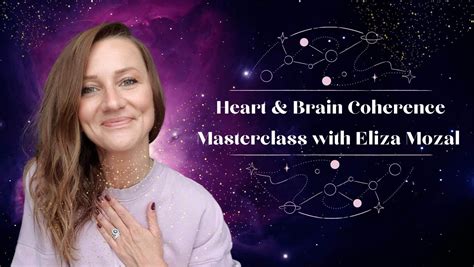 Heart And Brain Coherence Masterclass By Eliza Mozal