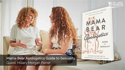 Mama Bear Apologetics Guide To Sexuality With Guest Hillary Morgan