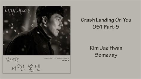 Crash Landing On You Ost Part 5 Kim Jae Hwan Someday Hanromeng