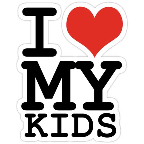 I Love My Kids Stickers By Wamtees Redbubble