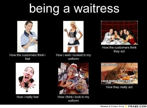 the reality of waitressing waitress humor restaurant humor server humor