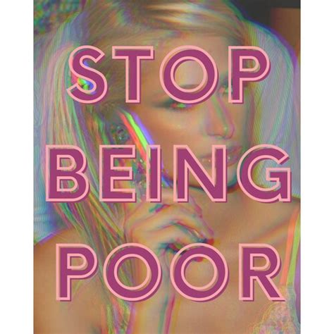 Stop Being Poor Paris Hilton Wall Art Etsy