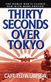 Thirty Seconds Over Tokyo | Book by Ted W. Lawson, Robert Considine ...