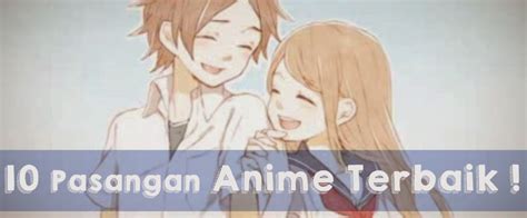 Ocehan Pratama 10 Pasangan Anime Terbaik