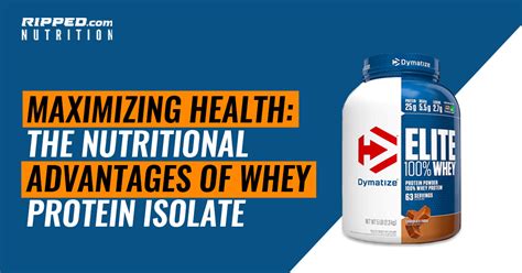 Maximizing Health The Nutritional Advantages Of Whey Protein Isolate