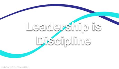 Leadership Is Discipline Leadership Traits Leadership Leadership