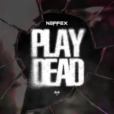 Neffex Play Dead Lyrics Genius Lyrics