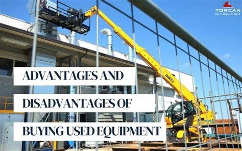 The Advantages And Disadvantages Of Buying Used Equipment