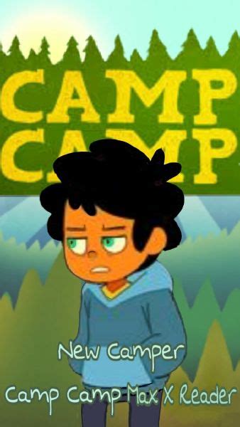 New Camper Camp Camp Max X Reader