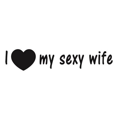 I Love My Sexy Wife Vis Alle Stickers Foliegejldk