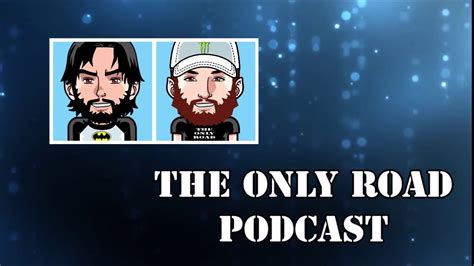 The Only Road Podcast Episode 020 Youtube