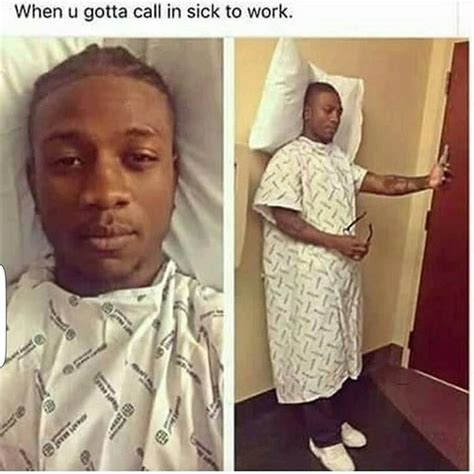 Memes For Calling Out Of Work King Funny Memes