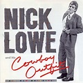 Nick Lowe and His Cowboy Outfit - Nick Lowe — Musician