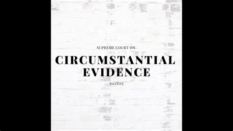 Circumstantial Evidence Youtube