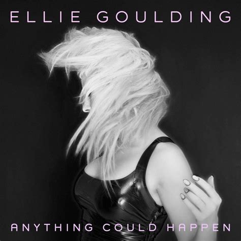Goulding finds a balance between both camps on lights. Anything Could Happen by Ellie Goulding on Spotify