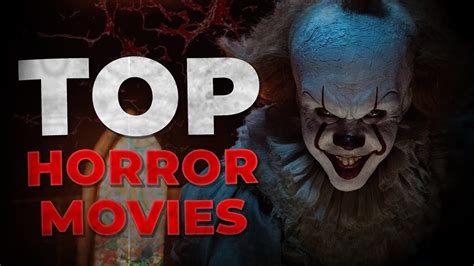 Top 10 Scariest Horror Movies Ever Youtube