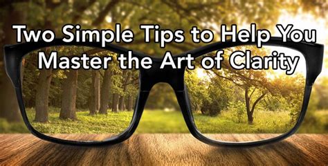 Two Simple Tips To Help You Master The Art Of Clarity Thought