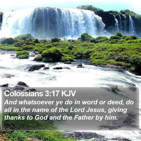 Colossians 317 Kjv And Whatsoever Ye Do In Word Or Deed Do All In