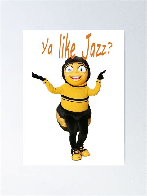 Barry The Bee The Bee Movie Ya Like Jazz Poster By Kamfc Redbubble