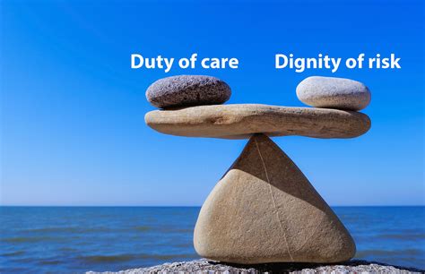 Balancing Duty Of Care And Dignity Of Risk