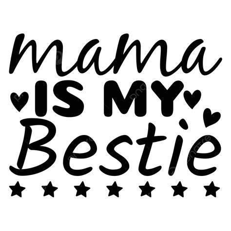 Mama Is My Bestie Svg Quote Mama Is My Bestie Svg Shirt Png And Hot Sex Picture