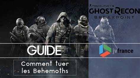Guide Ghost Recon Breakpoint Comment Vaincre Les Behemoths Youtube