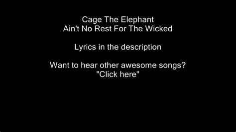 I said you're such a sweet young thing why do you do this to yourself? Cage The Elephant - Ain't No Rest For The Wicked (with ...