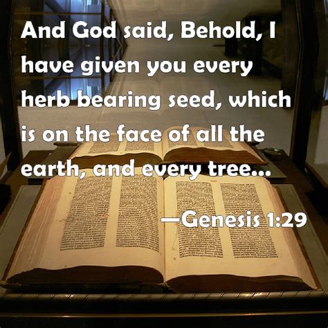 Genesis 129 And God Said Behold I Have Given You Every Herb Bearing