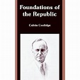 Foundations of the Republic by Calvin Coolidge — Reviews, Discussion ...
