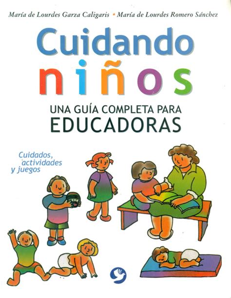 Cuidando Niños Una Guía Completa Para Educadoras María De Lourdes Garza
