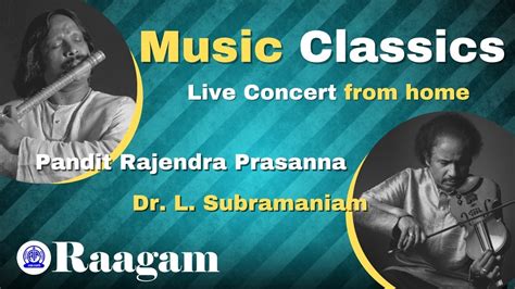 Music Classics Live Concert Pandit Rajendra Prasana And Dr L Subramaniam Youtube