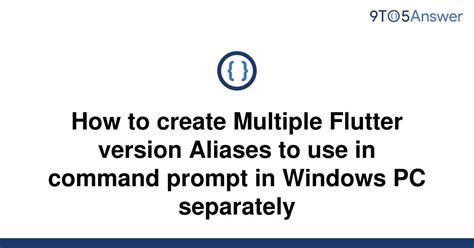 Solved How To Create Multiple Flutter Version Aliases To Answer