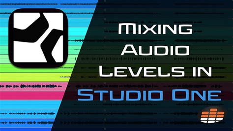 Mixing Audio Levels In Studio One Pro Mix Academy