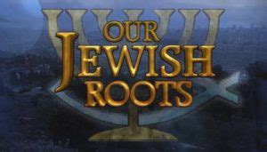 Our Jewish Roots VTN