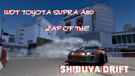 Shibuya Street Drift WDT Toyota Supra A80 Assetto Corsa YouTube