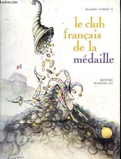 Le Club Francais De La Medaille N° 72 Deuxieme Trimestre 1981 Les