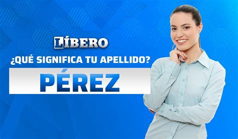 Qué significa el apellido Pérez en Perú y su origen